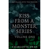 Kiss From a Monster Series Volume One