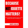 Because Netiquette Matters!