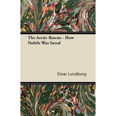 The Arctic Rescue - How Nobile Was Saved