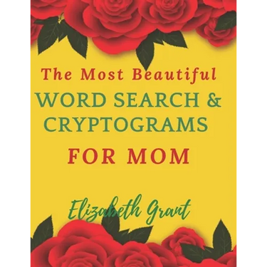 The Most Beautiful Word Search & Cryptograms For Mom: The Most Beautiful Word Search and Cryptograms For Mom Vol.3 / 40 Large Print Puzzle Word Search