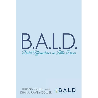 B.A.L.D. Bold Affirmations In Little Doses