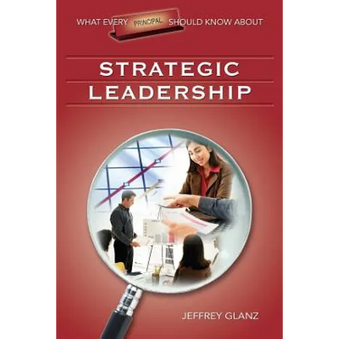 What Every Principal Should Know about Strategic Leadership