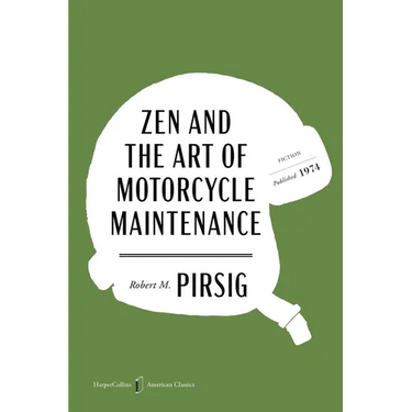 Zen and the Art of Motorcycle Maintenance American Classics Edition: An Inquiry Into Values