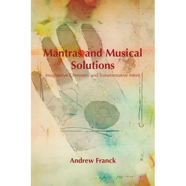 Mantras and Musical Solutions: Imaginative Chemistry and Transformative Intent