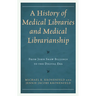 A History of Medical Libraries and Medical Librarianship: From John Shaw Billings to the Digital Era
