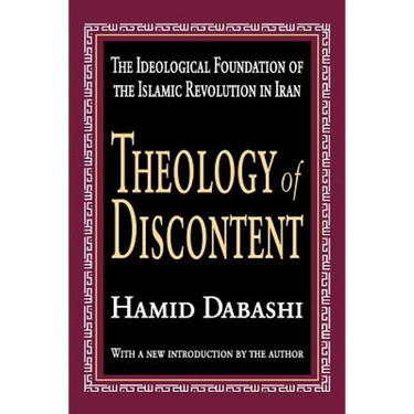Theology of Discontent: The Ideological Foundation of the Islamic Revolution in Iran