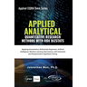Applied Analytics - Quantitative Research Methods: Applying Monte Carlo Risk Simulation, Strategic Real Options, Stochastic Forecasting, Portfolio Opt