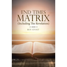 End Times Matrix (Including the Revelation)