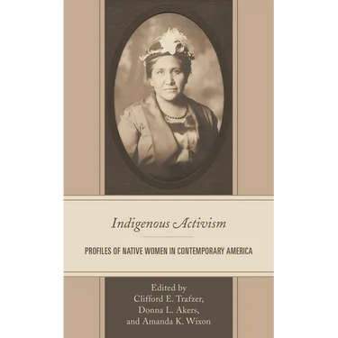 Indigenous Activism: Profiles of Native Women in Contemporary America