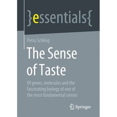 The Sense of Taste: Of Genes, Molecules and the Fascinating Biology of One of the Most Fundamental Senses