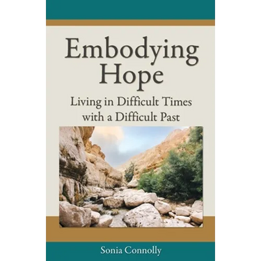 Embodying Hope: Living in Difficult Times with a Difficult Past
