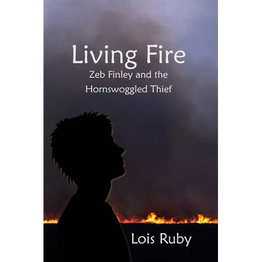 Living Fire: Zeb Finley and the Hornswoggled Thief