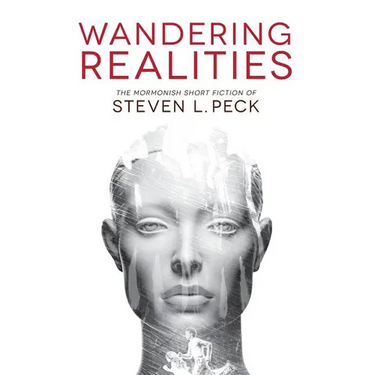 Wandering Realities: Mormonish Short Fiction