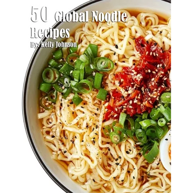 50 Global Noodle Recipes