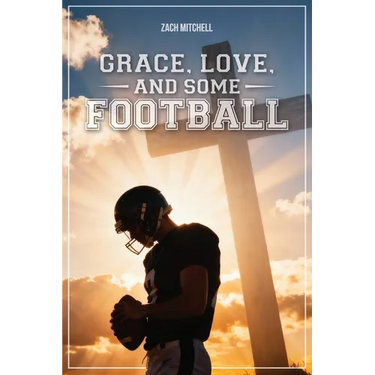 Grace, Love, and Some Football