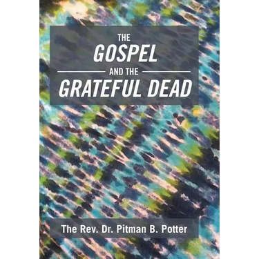 The Gospel and the Grateful Dead