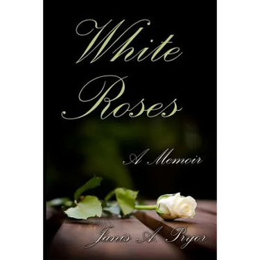 White Roses: A Memoir
