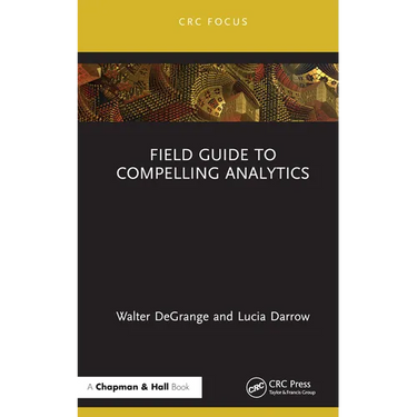 Field Guide to Compelling Analytics