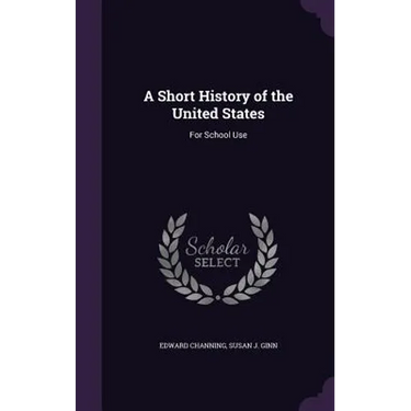 A Short History of the United States: For School Use
