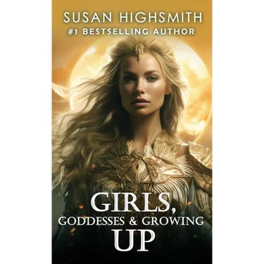 Girls, Goddesses & Growing Up