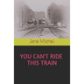 You Can't Ride This Train