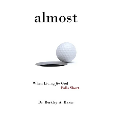 Almost: When Living for God Falls Short