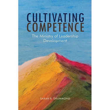 Cultivating Competence: The Ministry of Leadership Development