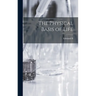The Physical Basis of Life