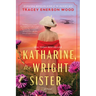 Katharine, the Wright Sister