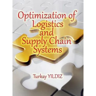 Optimization of Logistics and Supply Chain Systems: Theory and Practice