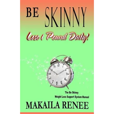 Be Skinny: How To Lose 10 Pounds in a Month