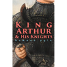 King Arthur & His Knights