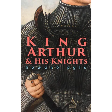 King Arthur & His Knights