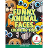 Funny Animal Faces: Coloring Book 5 Year Old