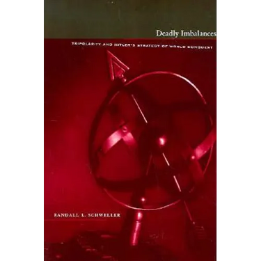Deadly Imbalances: Tripolarity and Hitler's Strategy of World Conquest