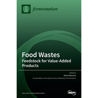 Food Wastes: Feedstock for Value-Added Products