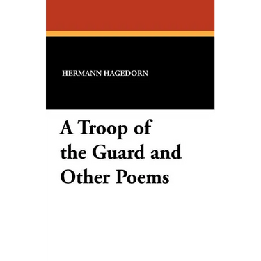 A Troop of the Guard and Other Poems