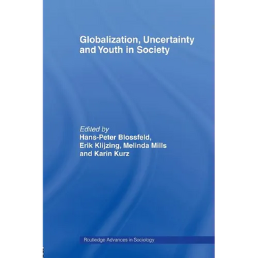 Globalization, Uncertainty and Youth in Society: The Losers in a Globalizing World