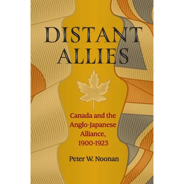 Distant Allies: Canada and the Anglo - Japanese Alliance, 1900 - 1923