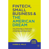 Fintech, Small Business & the American Dream: How Technology Is Transforming Lending and Shaping a New Era of Small Business Opportunity