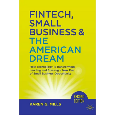 Fintech, Small Business & the American Dream: How Technology Is Transforming Lending and Shaping a New Era of Small Business Opportunity