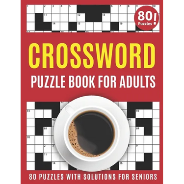 Crossword Puzzle Book For Adults: Large Print 2021 Brain Game Crossword Book For Puzzle Fans To Make Your Day Enjoyable With 80 Puzzles And Solutions