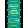 Conditional Future Perfect: Poems