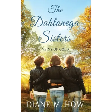 The Dahlonega Sisters: Veins of Gold