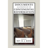Documents Illustrative of the Continental Reformation