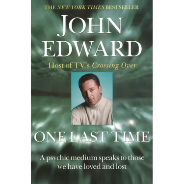 One Last Time: A Psychic Medium Speaks to Those We Have Loved and Lost