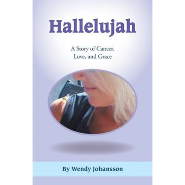 Hallelujah: A Story of Cancer, Love, and Grace