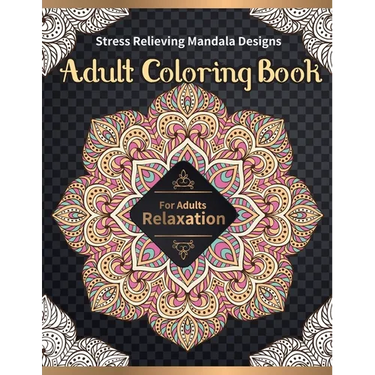 Adult Coloring Book: Stress Relieving Mandala Designs for Adults Relaxation
