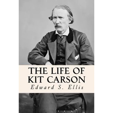 The Life of Kit Carson