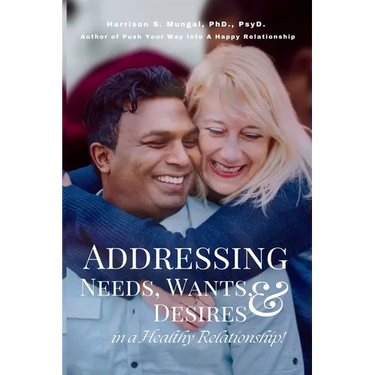 Addressing Needs, Wants, & Desires in a Healthy Relationship!